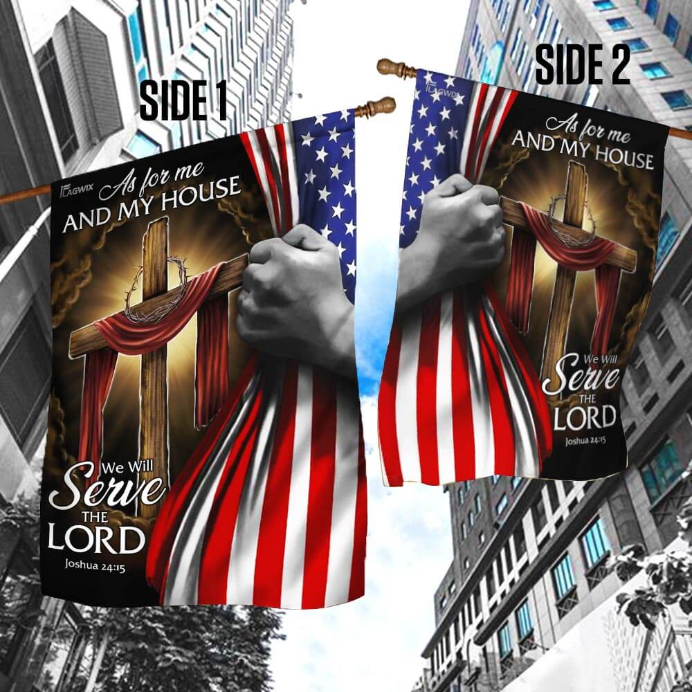 Double-Sided Jesus Christian Flag - As For Me And My House We Will Serve The Lord