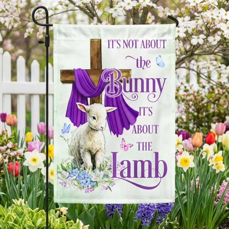 Easter Day Double-Sided Flag - It's Not About The Bunny, It's About The Lamb