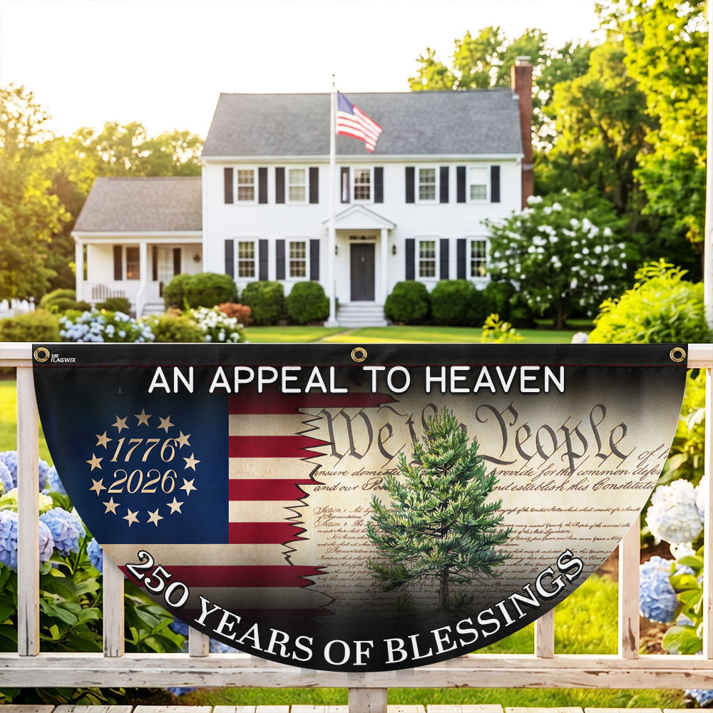 Christian Appeal to Heaven Fan Flag - 250 Years of Blessings Patriotic Decor