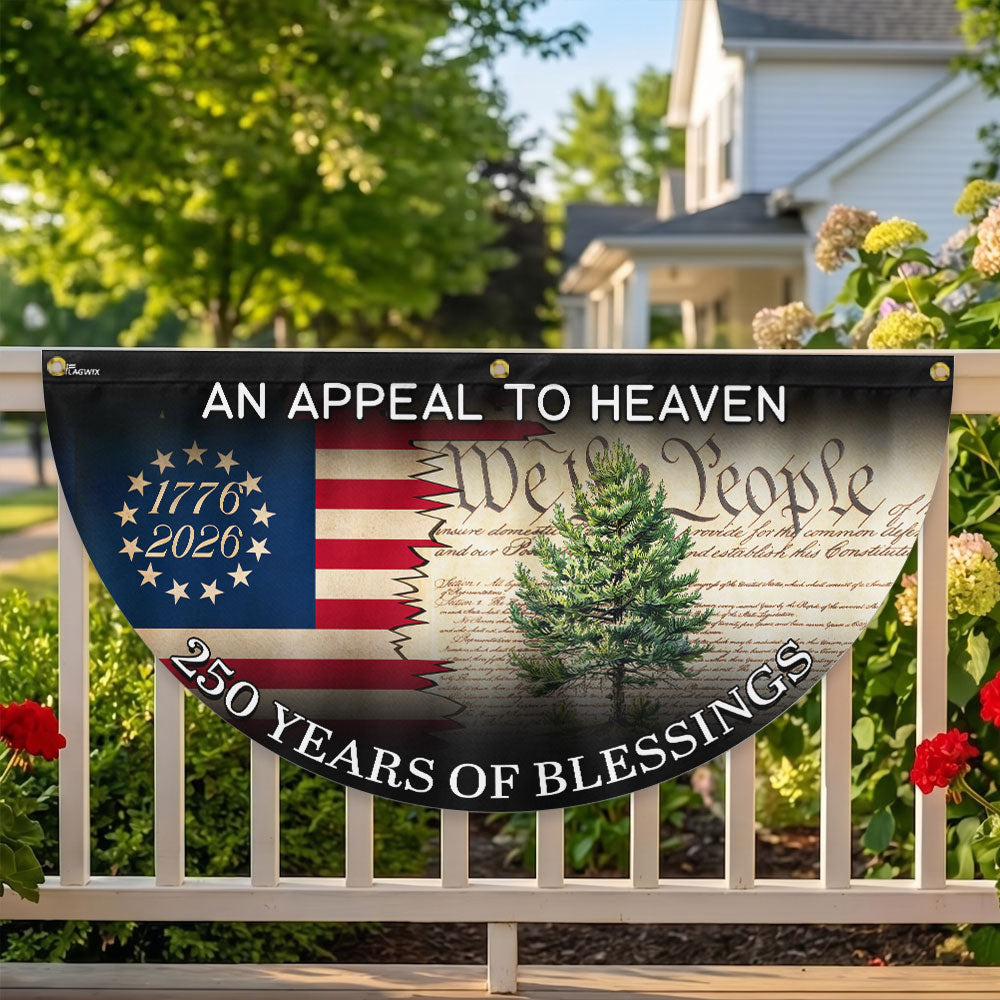 Christian Appeal to Heaven Fan Flag - 250 Years of Blessings Patriotic Decor