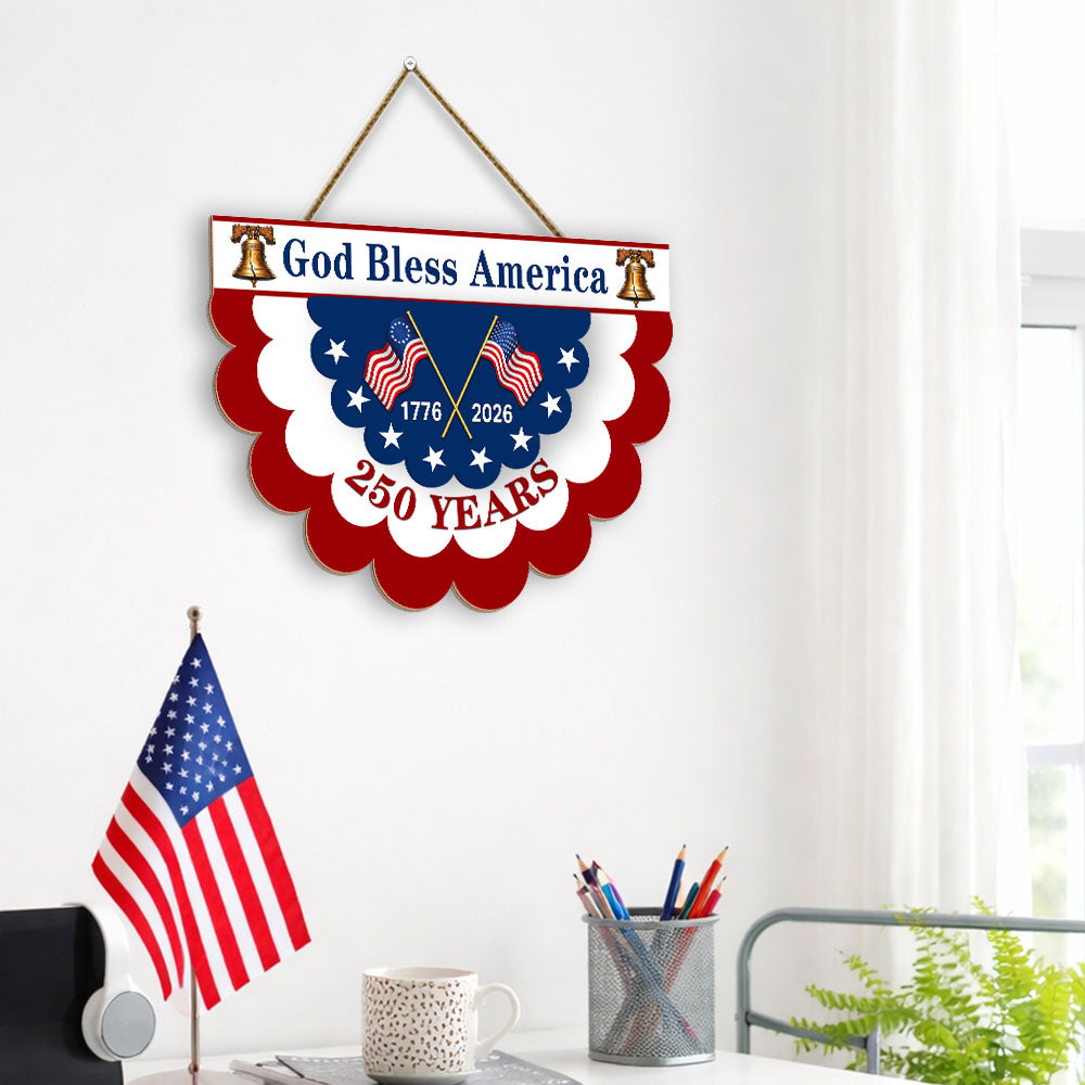 God Bless America 250th Anniversary Wooden Hanging Sign