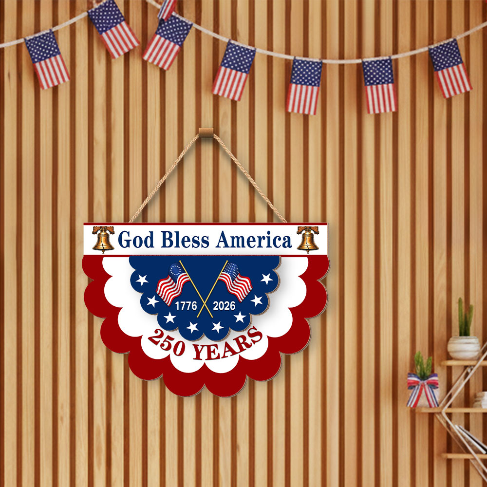 God Bless America 250th Anniversary Wooden Hanging Sign