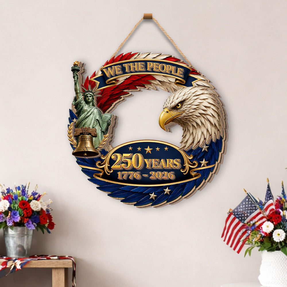Patriotic 250th Anniversary We The People Wooden Hanging Sign