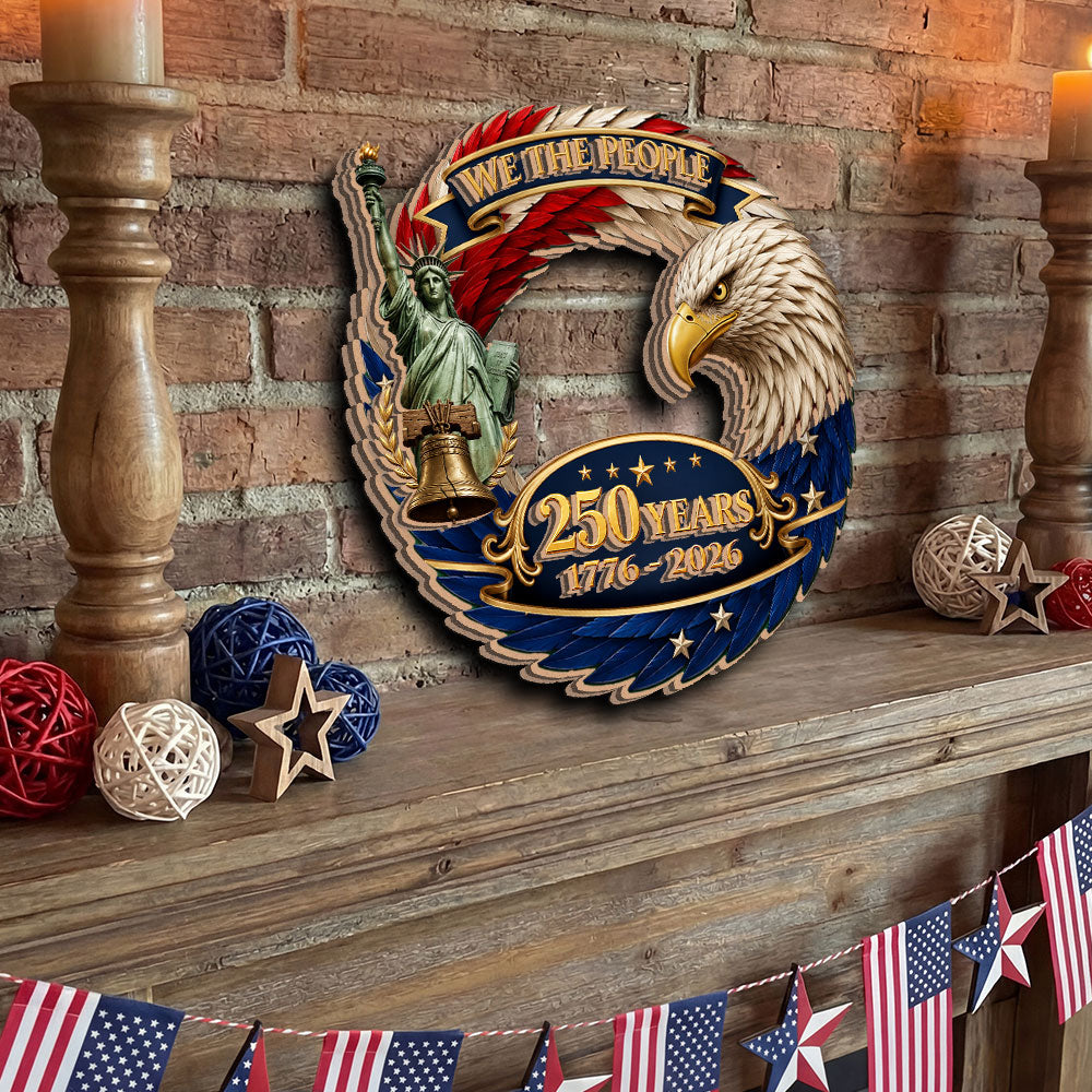 Patriotic 250th Anniversary We The People Wooden Hanging Sign