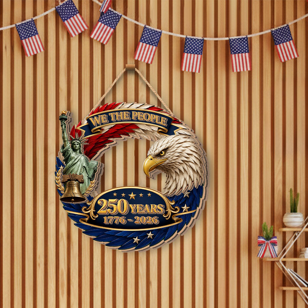 Patriotic 250th Anniversary We The People Wooden Hanging Sign